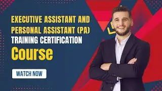 Executive Assistant & Personal Assistant (PA) Training Certification | Why This Role Is Critical