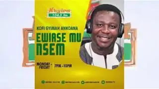 EWIASE MU NSEM WITH KOFI GYIMAH ANKOANNA 10-10-2019
