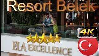 4K ELA EXCELLENCE RESORT BELEK 2024 ЛИЧНОЕ МНЕНИЕ GOOD BEACH HOTEL ANTALYA TURKEY