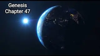 Genesis   Chapter 47 ‐ Joseph's Administration in Egypt - Wisdom, Famine, and God's Provision