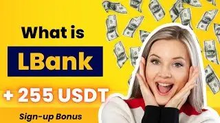 What is LBank Crypto Exchange? LBank Sign Up Bonus 2023!