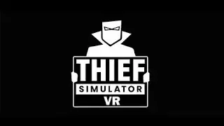 Thief Simulator VR - Gameplay - Stealing Microwave Oven (WIP)