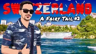 Switzerland - A Fairy Tail | *Part 2* | Rheinfall, Zürich, Interlaken & Lake Thun
