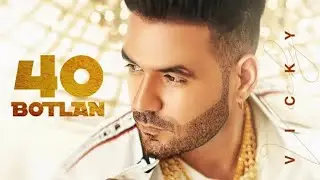 40 Botlan | (Full Video) | Vicky | Proof | Latest Punjabi Songs 2020 | Mediakix Studio