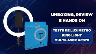 Ring Light Multilaser AC3700 Vale a Pena? Teste de Luximetro, Unboxing, Hands On e Review!