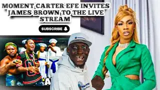 CARTER EFE SURPRISED FANS BY BRINGING JAMES BROWN  To His Live Stream  | Funny Moment
