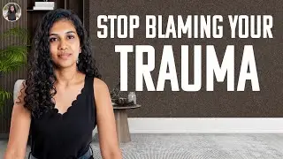 Stop Justifying Toxic Behaviour Using Trauma