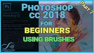 How to Use Photoshop CC 2018-Part 7-USING BRUSHES in Photoshop