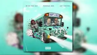 Famous Dex - Party Bus feat. Rich The Kid, Jay Critch, & Unostheshiz (Remix)