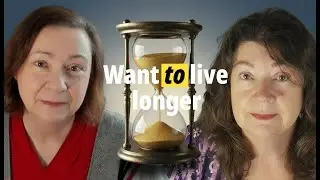 Aging Well: want to live longer