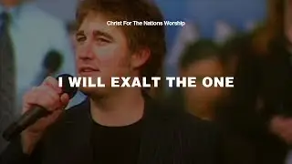 I Will Exalt the One - Brian Ming & Christ For The Nations Worship