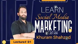 SMM Course in Urdu |Lecture # 01| Social Media Marketing Course in Urdu