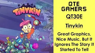 QT30E - Tinykin - Great Graphics, Nice Music, But It Ignores The Story It Started To Tell