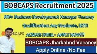 BOBCAPS Business Development Manager Recruitment 2025 - Apply Offline for 110 Posts||
