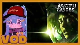 Alien Isolation 👽 | More Terror + Deskmat Release on Waifu Wares! 🎉 | OH_WOVH VOD [10/24/2025]