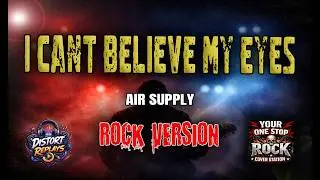I CAN'T BELIEVE MY EYES (Rock Cover)