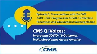 Episode 3: CDC Programs for COVID-19 Infection Prevention and Vaccination in Nursing Homes
