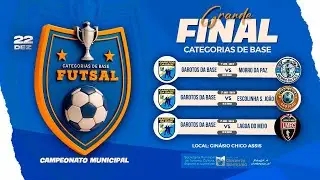 GRANDE FINAL - CAMPEONATO MUNICIPAL CATEGORIAS DE BASE