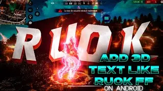 ADD PERFECT 3D TEXT LIKE RUOK FF || Ruok FF New Video Editing Tutorial IN Android | 3d text pack