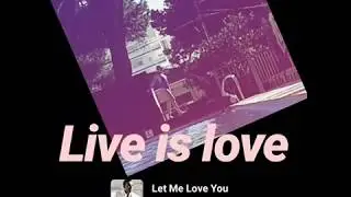 You should let me love you