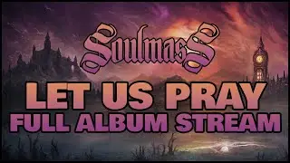 Soulmass - Let Us Pray (FULL ALBUM with lyrics)