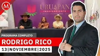 Conf&iacute;o en el plan Michoac&aacute;n: Grecia Quiroz | Rodrigo Rico, 13 de noviembre de 2025