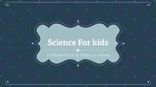 Kids Educational Video - Learn Sciences for Kids.