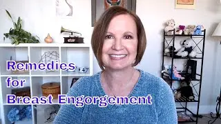 Remedies for Breast Engorgement