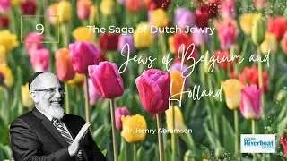 The Saga of Dutch Jewry (Kosher Riverboat Cruises)