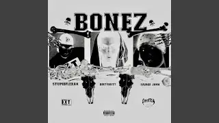 BONEZ (feat. DIRTYBUTT & SAVAGE JOHN)