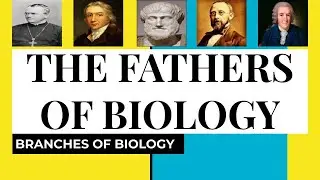 THE FATHERS OF BIOLOGY  | BRANCHES OF BIOLOGY AND THEIR FATHERS | LEARN EASY WITH TEACHER PIENAY