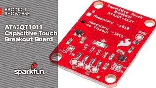 Product Showcase: AT42QT1011 Capacitive Touch Breakout Board