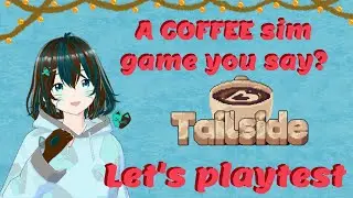 A COFFEE sim game you say? | Tailside Playtest [Referrer link in descrpt]