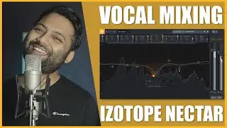 Easy Vocal Mixing With Izotope Nectar 3