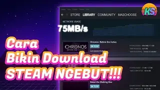 Cara Membuat Download Steam Cepat - Lakukan ini sekarang kalau steam kamu lambat.
