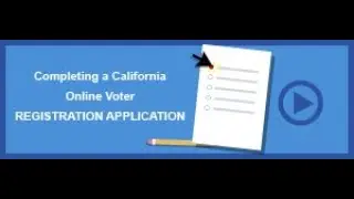 Completing the California Online Voter Registration (COVR) Application