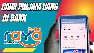 Cara Ajukan Pinjaman Di Bank Raya | Cara Mengajukan Pinjaman Di Bank Raya
