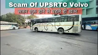 Scam of UPSRTC Volvo | Very Bad Experience