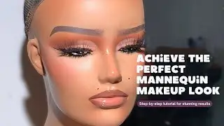 Beginner friendly Mannequin Makeup Tutorial