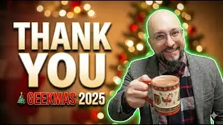 🎄 Thank You, Geeks. (Merry Geekmas 2025)