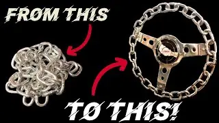 THE ULTIMATE HOT ROD MODIFICATION! I make my own chain-link steering wheel.