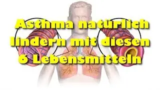 Asthma nat&uuml;rlich lindern mit diesen 6 Lebensmitteln