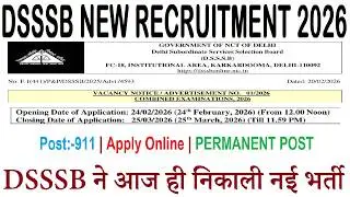 DSSSB ने आज ही निकाली नई भर्ती | DSSSB NEW RECRUITMENT NOTIFICATION 2026 | APPLY ONLINE | POST 911