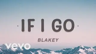 [1 HOUR 🕐 ] Blakey - If I Go (Lyrics)