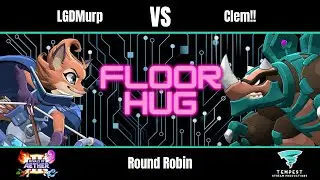 LGDMurp (Fleet) vs Clem!! (Galvan) - Rivals II Round Robin - Floorhug #4