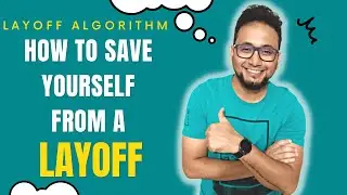 Layoff Algorithm | 5 Tips | How to Save From Layoff | How to Avoid Layoffs