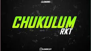 CHUKULUM RKT ROMPE BAJOS - DJSnows
