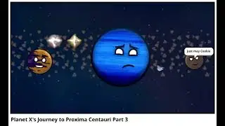 Planet X s Journey to Proxima Centauri Part 3