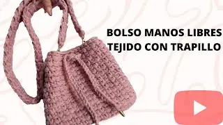 BOLSO MANOS LIBRES - TEJIDO CON TRAPILLO