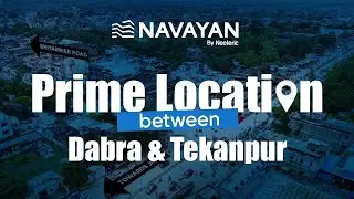 Navayan by Neoteric | Prime Location between Dabra & Tekanpur